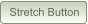 Stretch Button