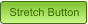 Stretch Button