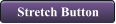 Stretch Button