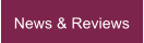 News & Reviews