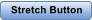 Stretch Button