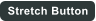 Stretch Button