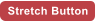 Stretch Button
